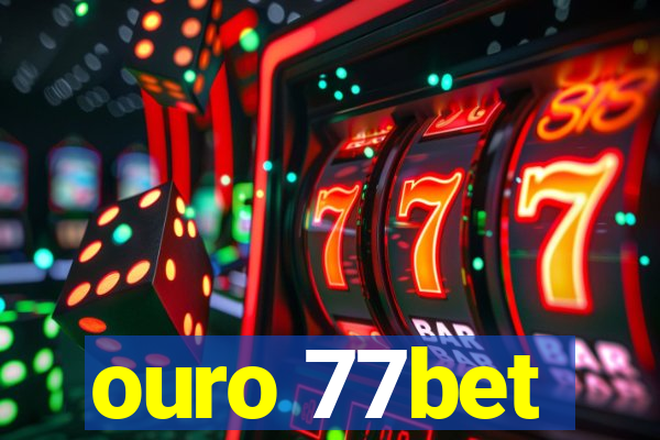 ouro 77bet